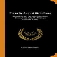 Predstave Augusta Strindberga: druga serija : postoje zločini, Gospođica Julia, jači, vjerovnici, izopćenik.